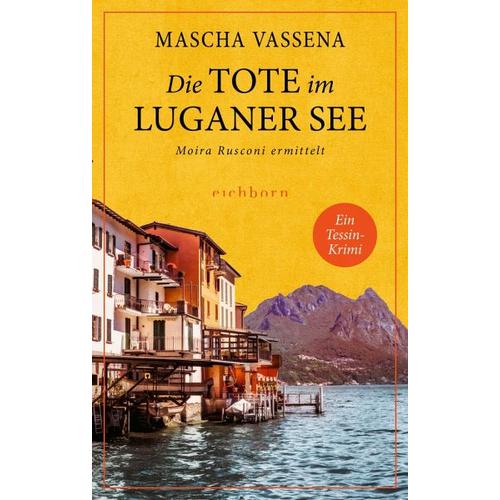 Die Tote im Luganer See / Moira Rusconi ermittelt Bd.2 – Mascha Vassena