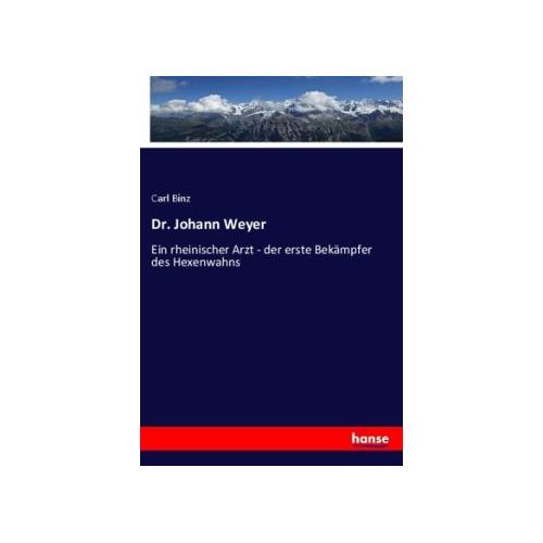 Dr. Johann Weyer – Carl Binz