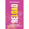 Reload - So füllst du dein Energiedepot wieder auf - Tala Mohajeri