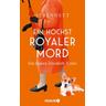 Ein höchst royaler Mord / Die Fälle Ihrer Majestät Bd.3 - S J Bennett