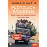 Plötzlich Pakistan - Hasnain Kazim