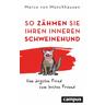 So zähmen Sie Ihren inneren Schweinehund - Marco von Münchhausen