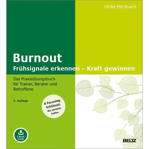 Burnout: Frühsignale erkennen – Kraft gewinnen – Ulrike Pilz-Kusch
