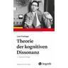 Theorie der Kognitiven Dissonanz - Leon Festinger