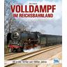 Volldampf im Reichsbahnland - Dirk Endisch