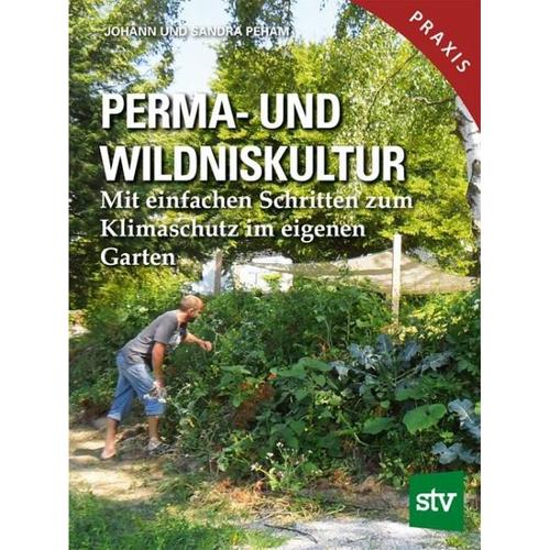 Perma- und Wildniskultur – Johann Peham, Sandra Peham