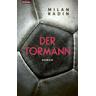 Der Tormann - Nominiert zum Fußballbuch des Jahres 2022 - Milan Radin