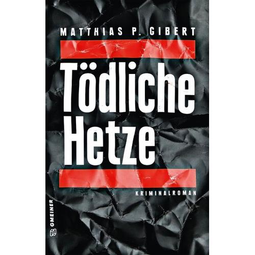 Tödliche Hetze – Matthias P. Gibert