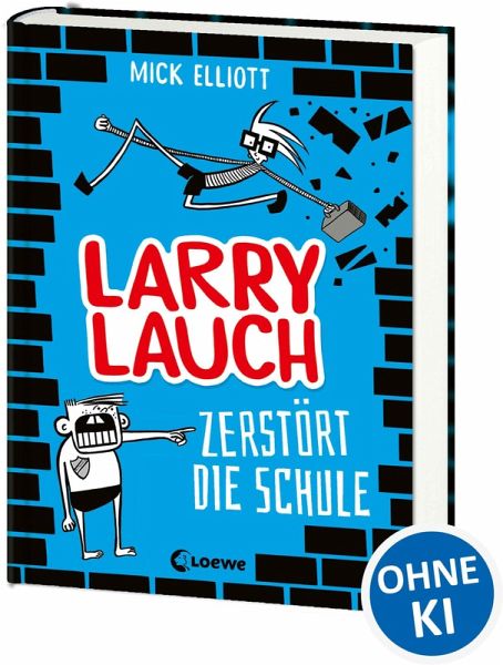 Larry Lauch zerstört die Schule / Larry Lauch Bd.1 – Mick Elliott