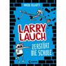 Larry Lauch zerstört die Schule / Larry Lauch Bd.1 - Mick Elliott