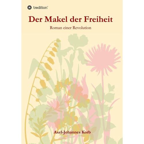 Der Makel der Freiheit – Axel-Johannes Korb