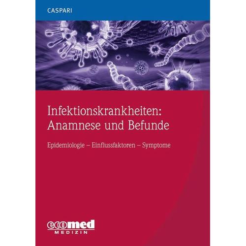 Infektionskrankheiten: Anamnese und Befunde – Gregor Caspari
