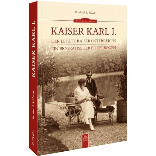 Kaiser Karl I. – Bernhard A. Macek