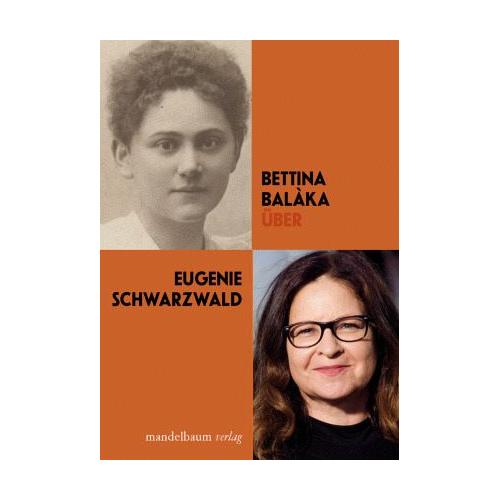 Über Eugenie Schwarzwald – Bettina Balàka