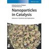 Nanoparticles in Catalysis - Karine Herausgegeben:Philippot, Alain Roucoux