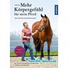 Mehr Körpergefühl für mein Pferd - Ruth Katzenberger-Schmelcher, Yvonne Katzenberger