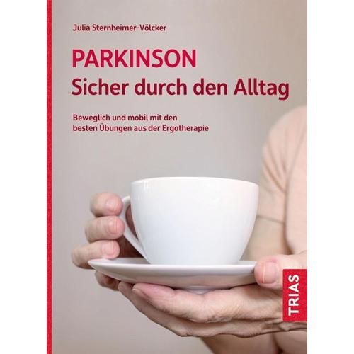 Parkinson. Sicher durch den Alltag – Julia Sternheimer-Völcker