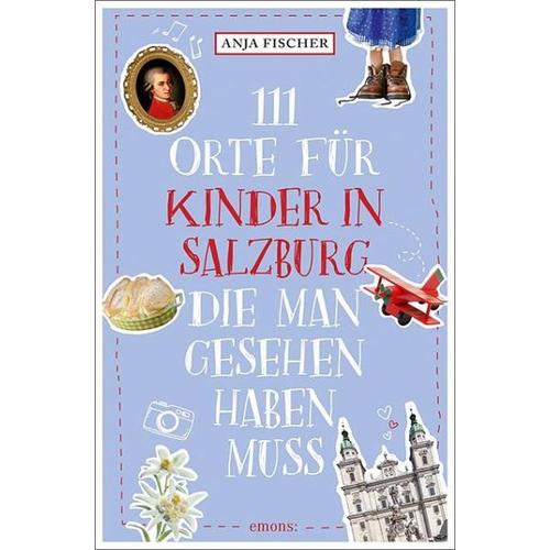 111 Orte für Kinder in Salzburg, die man gesehen haben muss – Anja Fischer