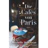 Die Cafés von Paris - Murielle Rousseau
