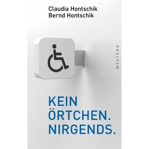 Kein Örtchen. Nirgends. – Claudia Hontschik, Bernd Hontschik