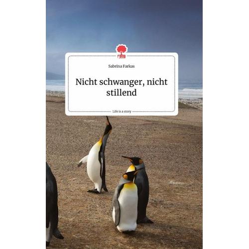 Nicht schwanger, nicht stillend. Life is a Story – story.one – Sabrina Farkas