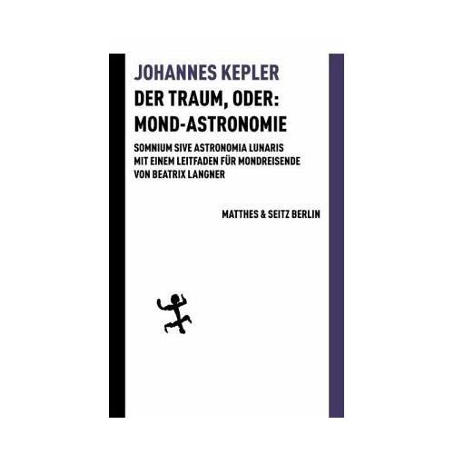 Der Traum, oder: Mond-Astronomie – Johannes Kepler