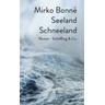 Seeland Schneeland - Mirko Bonné