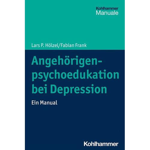 Angehörigenpsychoedukation bei Depression – Lars P. Hölzel, Fabian Frank