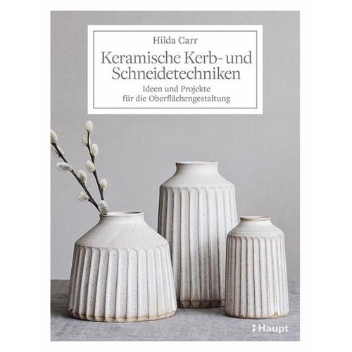 Keramische Kerb- und Schneidetechniken – Hilda Carr