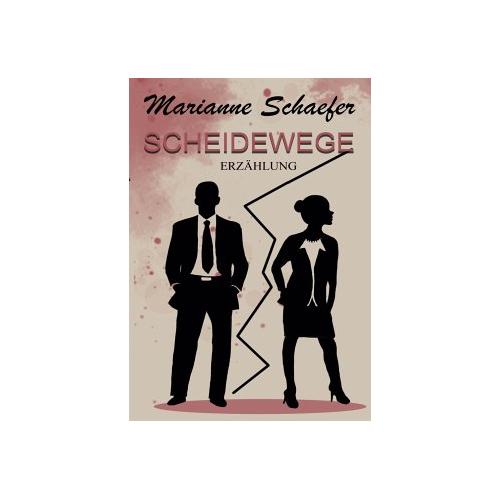 Scheidewege – Marianne Schaefer