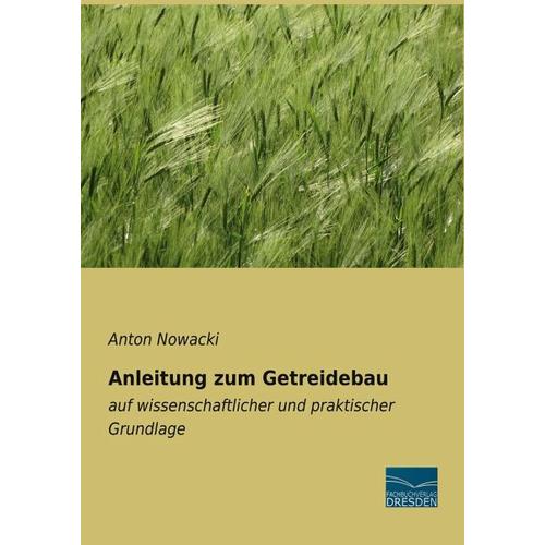 Anleitung zum Getreidebau – Anton Nowacki