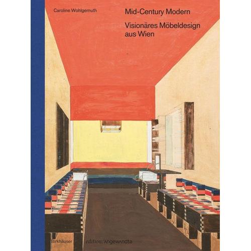 Mid-Century Modern – Visionäres Möbeldesign aus Wien – Caroline Wohlgemuth