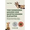Von singenden Mäusen und quietschenden Elefanten - Angela Stöger