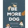 Be More Dog - Alison Davies