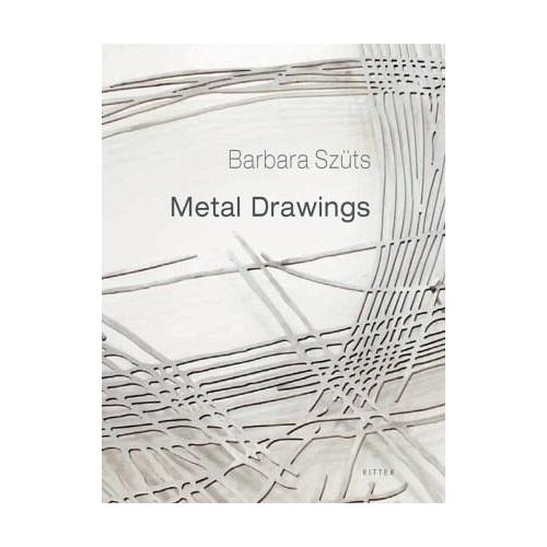 Metal Drawings – Barbara Szüts