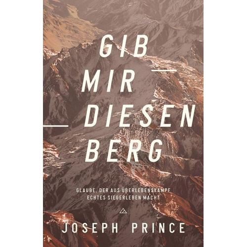 Gib mir diesen Berg – Joseph Prince
