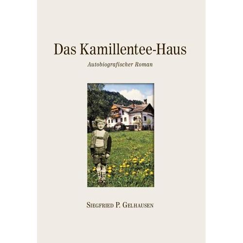 Das Kamillentee-Haus – Siegfried Paul Gelhausen