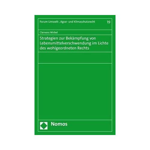 Strategien zur Bekämpfung von Lebensmittelverschwendung im Lichte des wohlgeordneten Rechts – Clemens Wirbel