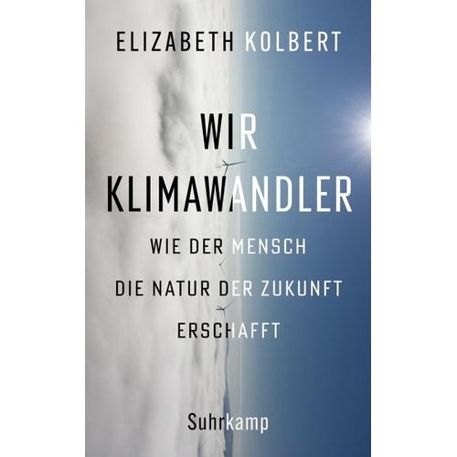 Wir Klimawandler – Elizabeth Kolbert