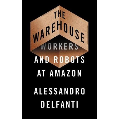 The Warehouse - Alessandro Delfanti