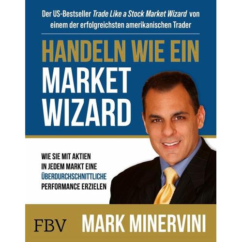 Handeln wie ein Market Wizard – Mark Minervini