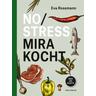 No Stress Mira kocht - Eva Rossmann