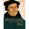 Martin Luthers Bibel - Bernd Kollmann