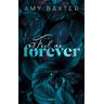 Feel me forever / Now and Forever Bd.2 - Amy Baxter