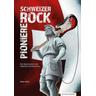 Schweizer Rock Pioniere - Stefan Künzli