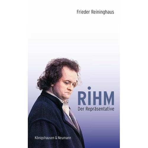 Rihm. Der Repräsentative – Frieder Reininghaus