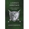 A Fool's Heritage - Adam Eriksson