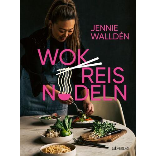 Wok, Reis, Nudeln - Jennie Walldén