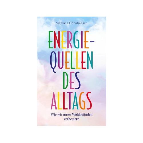 Energiequellen des Alltags – Manuela Christiansen