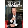 Die digitale Bevormundung - Joachim Steinhöfel